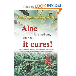 Aloe Isn't Medicine, And Yet . . . It Cures! [Paperback]