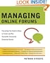 Managing Online Forums: Everything You Need to Know to Create and Run Successful Community Discussion Boards