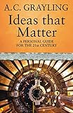 Ideas that matter : a personal guide for the 21st century