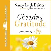 Choosing Gratitude: Your Journey to Joy | [Nancy Leigh DeMoss]