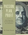 Passion, Plan, Profit: 12 Simple Steps to Turn Your Passion into a Solid Business