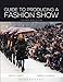 Guide to Producing a Fashion Show