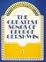 The Greatest Songs Of George Gershwin