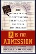 A Is for Admission: The Insider's Guide to Getting into the Ivy League and Other Top Colleges