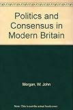 Politics and consensus in modern Britain : lectures in memory of Hugh Gaitskell