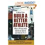 Build a Better Athlete:  What's Wrong with American Sports and How To Fix It