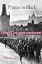 Prague in Black: Nazi Rule and Czech Nationalism
