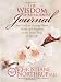 The Wisdom of Menopause Journal: Your Guide to Creating Vibrant Health and Happiness in the Second Half of Your Life