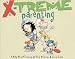 X-Treme Parenting: A Baby Blues Treasury