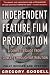 Independent Feature Film Production Independent Feature Film Production
