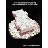 HowtoBecomeWealthySellingInformationalProductsontheInternet