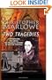 Two Tragedies (Tamburlaine the Great; the Tragical History of Doctor Faustus)