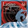 Latino Romantico Vol.2