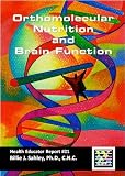 Orthomolecular Nutrition and Brain Function - Health Educator Report #21