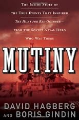 Mutiny: The True Events That Inspired The Hunt For Red October 1st (first) edition (authors) Gindin, Boris, Hagberg, David (2008) published by Forge Books [Hardcover]