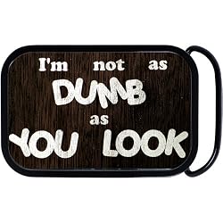 Real Wood Silver I'm Not as Dumb Belt Buckle