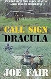 Call Sign Dracula: My Tour with the Black Scarves April 1969 to March 1970