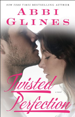 Twisted Perfection: A Novel by Abbi Glines Twisted Perfection: A Novel by Abbi Glines