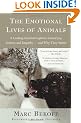 The Emotional Lives of Animals: A Leading Scientist Explores Animal Joy, Sorrow and Empathy