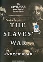 The Slaves' War: The Civil War in the Words of Former Slaves