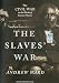 The Slaves' War: The Civil War in the Words of Former Slaves
