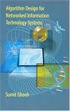 Algorithm Design for Networked Information Technology Systems