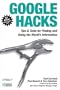 Google Hacks: Tips & Tools for Finding and Using the World's Information