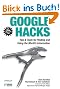 Google Hacks: Tips & Tools for Finding and Using the World's Information