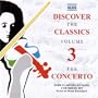 Discover the Classics 3: The Concerto