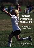 Soccer from the Sidelines: What's goin' on out there?