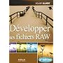 D�velopper ses fichiers RAW de Volker Gilbert