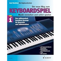 Der neue Weg zum Keyboardspiel Band 1 -Musik verstehen und sofort spielen. Das millionenfach bew�hrte Konzept f�r Unterricht und Selbststudium - jetzt �berarbeitet, erweitert und im neuen Outfit - Noten/sheet music