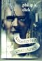 Counterfeit Unrealities (contains Ubik, A Scanner Darkly, Do Androids Dream of Electric Sheep [aka Blade Runner], The Three Stigmata of Palmer Eldritch)