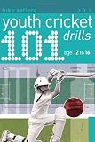 101 Youth Cricket Drills Age 12-16 (101 Youth Drills)