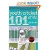 101 Youth Cricket Drills Age 12-16 (101 Youth Drills)