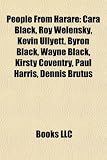 People from Harare: Cara Black, Roy Welensky, Kevin Ullyett, Byron Black, Wayne Black, Kirsty Coventry, Paul Harris, Dennis Brutus