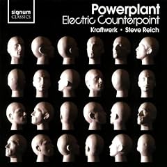 Powerplant: Electric Counterpoint - Pieces by Reich, Kraftwork, Burgess, Alvarez and Fairclough