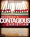 Becoming a Contagious Christian (Video Curriculum Kit)