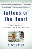 Tattoos on the Heart: The Power of Boundless Compassion