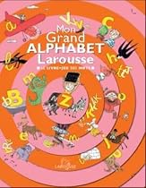 Mon Grand Alphabet Larousse : Le livre-jeu des mots