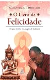 O Livro da Felicidade: Um Guia Pratico aos Estagios de Meditacao (Portuguese Edition)