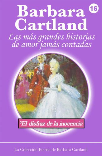 16. El Disfraz de la Inocenia (La Colección Eterna de Barbara Cartland) (Spanish Edition)