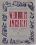 Who Built America? Working People and the Nation's Economy, Politics, Culture, and Society, Vol. 1: From Conquest and Colonization through Reconstruction and the Great Uprising of 1877