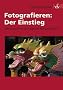 Fotografieren: Der Einstieg: Der untechnische Ratgeber f�r gute Bilder