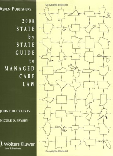 State by State Guide to Managed Care Law, 2008 Edition