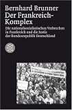 Der Frankreich-Komplex - Bernhard Brunner