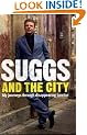 Suggs and the City: My Journeys Through Disappearing London