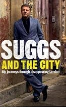 Suggs and the City: My Journeys Through Disappearing London