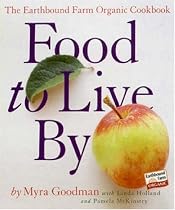 Food to Live By: The Earthbound Farm Organic Cookbook (Earthbound Farm Organic Cookbk)