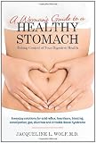 A Woman’s Guide to a Healthy Stomach: Taking Control of Your Digestive Health